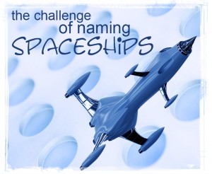 the-challenge-of-naming-spaceships