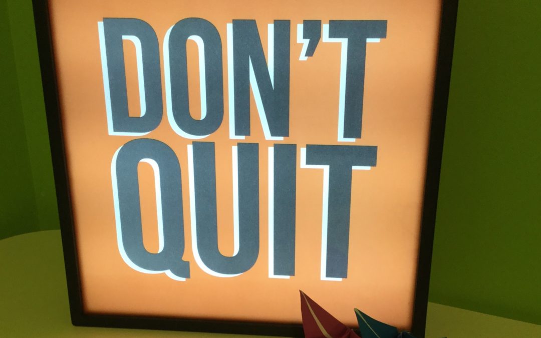 Don’t Quit!